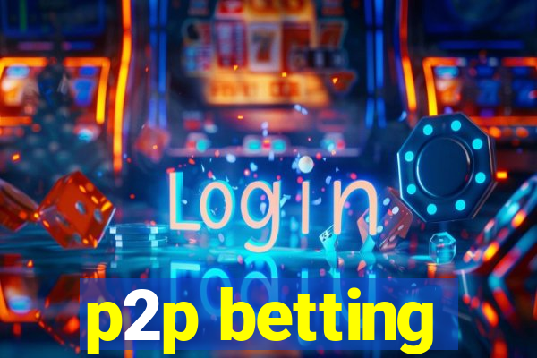 p2p betting